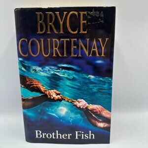 Bryce Courtenay Brother Fish Hardcover First Edition 2005 Fiction